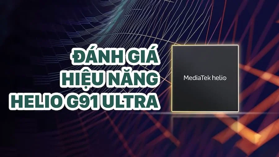 Đánh giá hiệu năng Helio G91 Ultra: Điểm AnTuTu không hấp dẫn